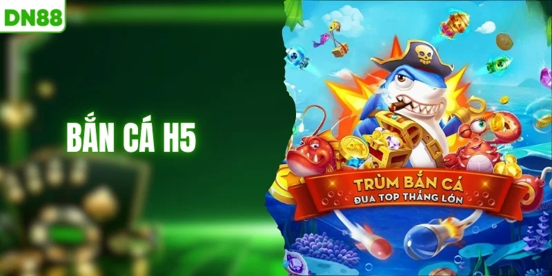 Bắn Cá H5 - Hóa Thân Thợ Săn Chinh Phục Boss Khủng