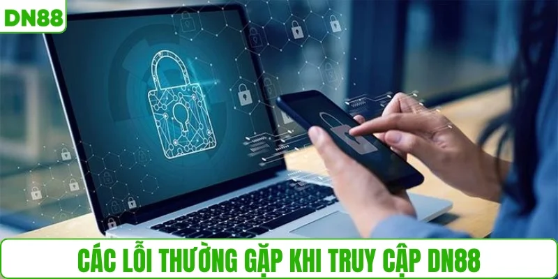 Các lỗi thường gặp khi truy cập DN88