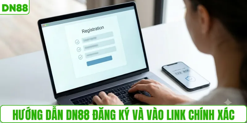 Hướng dẫn DN88 đăng ký và vào link chính xác